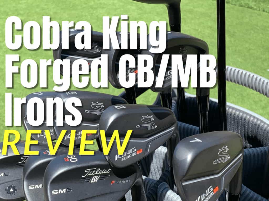 Cobra King Forged CB/MB Irons - Independent Golf Reviews