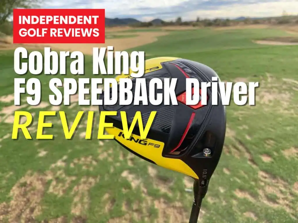 Cobra King F9 SPEEDBACK Driver Review - Independent Golf Reviews