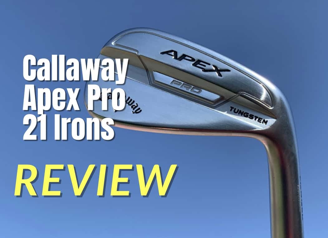 Callaway Apex Pro 21 Irons Independent Golf Reviews