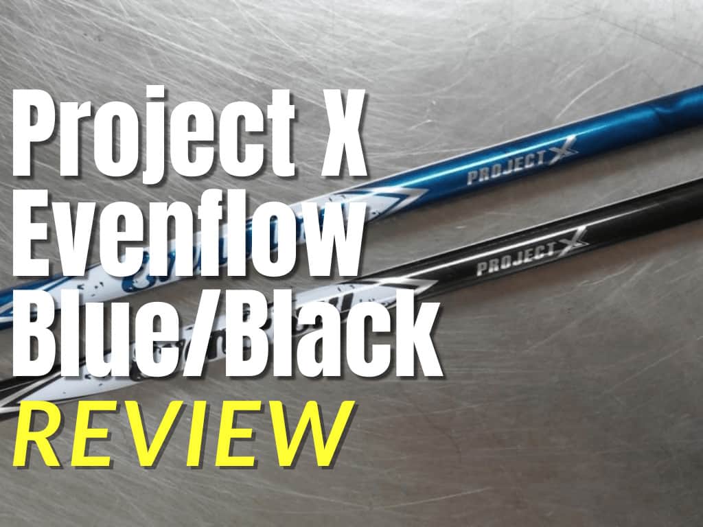 Project X EvenFlow Blue/Black Shafts - Independent Golf Reviews