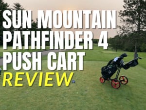 Sun Mountain Pathfinder 4 Push Cart - Independent Golf Reviews