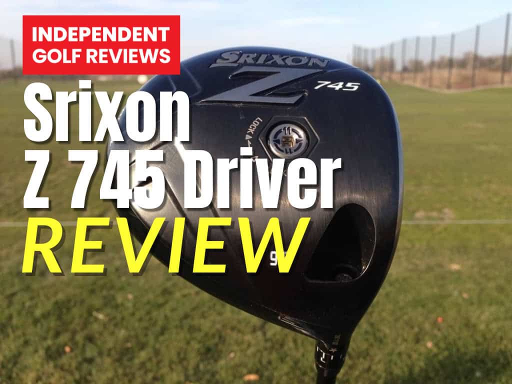 Srixon Z 745 Driver Review - Independent Golf Reviews