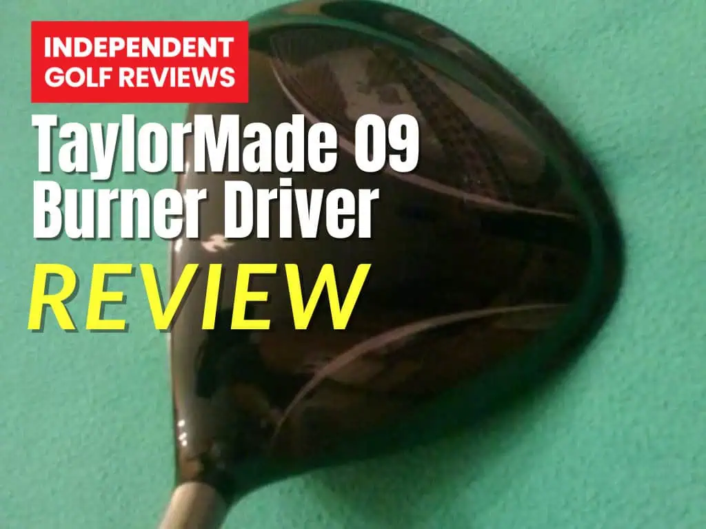 TaylorMade 09 Burner Driver Review - Independent Golf Reviews
