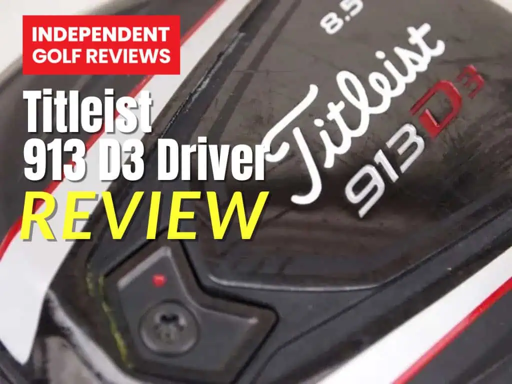 Titleist 913 D3 Driver - Independent Golf Reviews