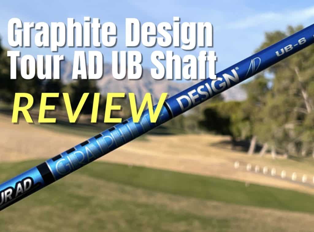 Graphite Design Tour AD UB Shaft Independent Golf Reviews