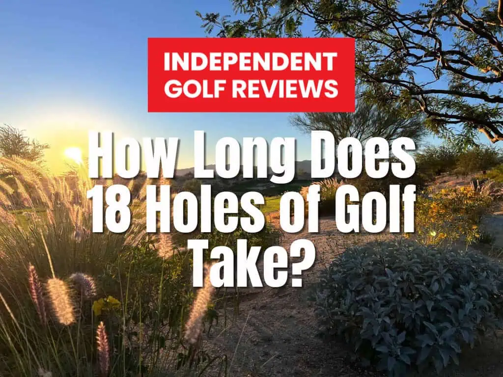 how long does 18 holes of golf take