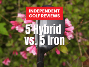 5 Hybrid vs. 5 Iron