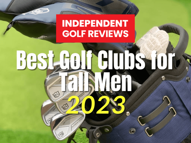 Best Golf Clubs for Tall Men 2023