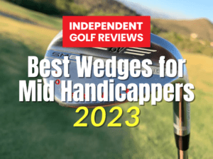 Best Wedges for Mid Handicappers