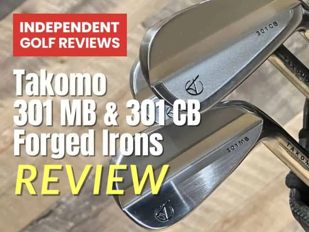 Takomo Iron 301 MB & CB Forged Irons Review - Independent