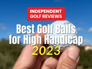 Best Golf Balls for High Handicap