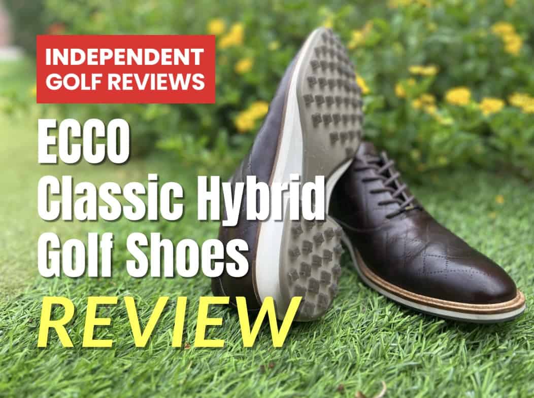 Booth Læsbarhed Tålmodighed ECCO Classic Hybrid Golf Shoes Review - Independent Golf Reviews