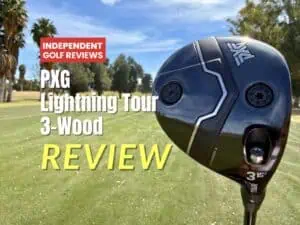 PXG Lightning Tour 3-Wood Review - Independent Golf Reviews
