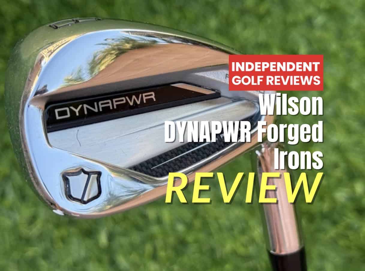 Wilson DYNAPWR Forged Irons Review - Independent Golf Reviews